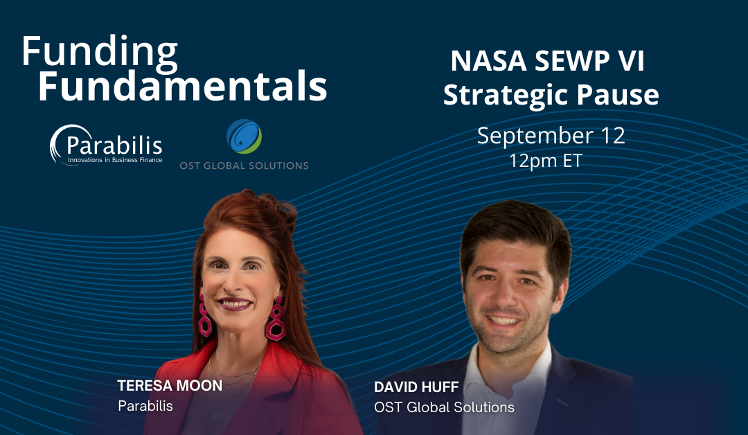 Funding Fundamentals: NASA SEWP VI Strategic Pause