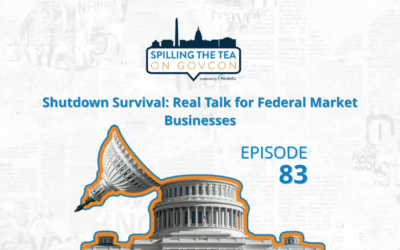 Spilling the Tea on GovCon ep. 83: Shutdown Survival – Real Strategies for Federal Market Businesses